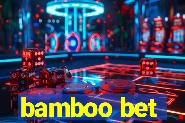 bamboo bet